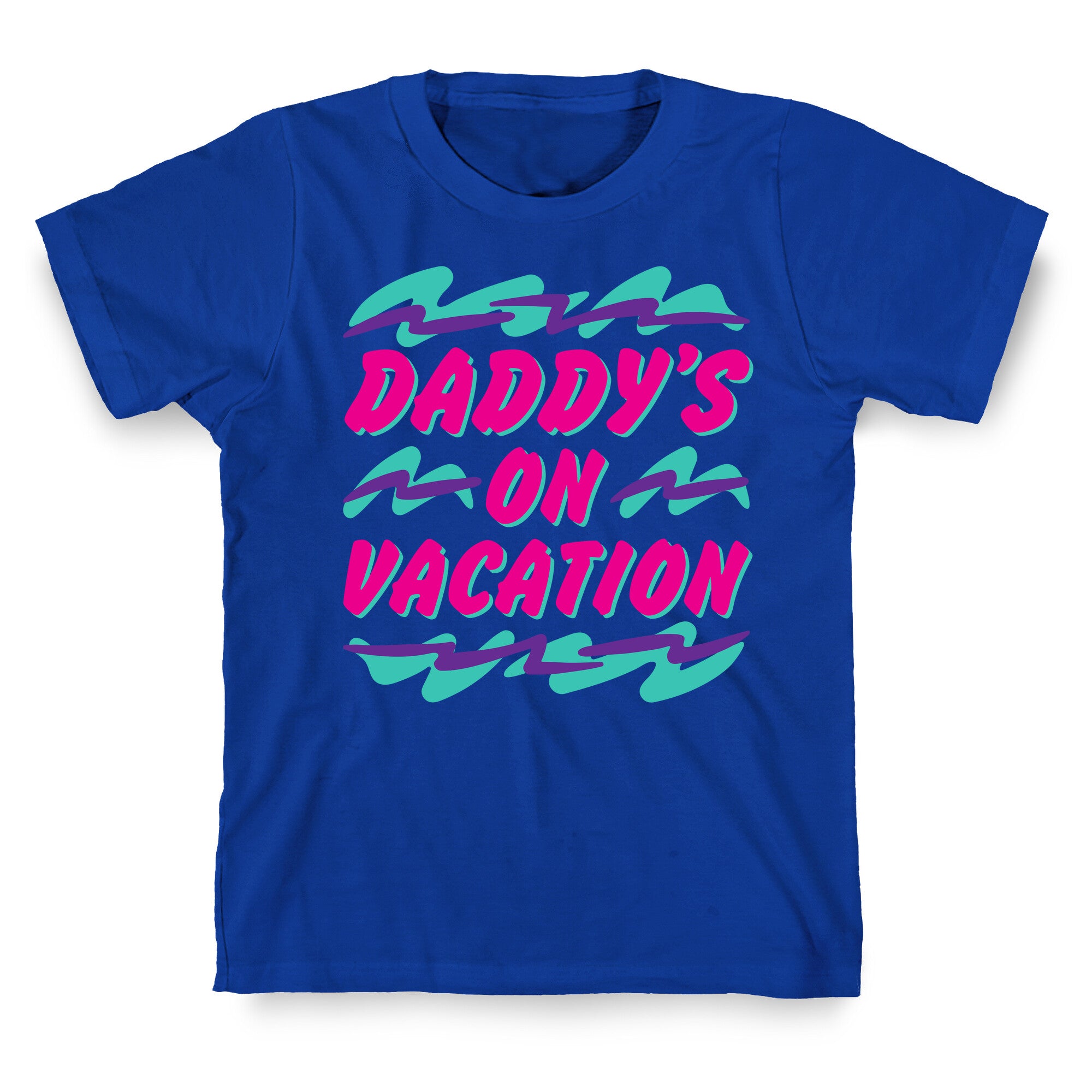 Daddy's On Vacation T-Shirt